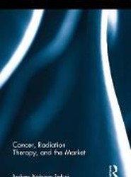 Cancer, Radiation Therapy, and the Market