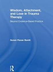 Wisdom, Attachment, and Love in Trauma Therapy