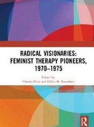 Radical Visionaries: Feminist Therapy Pioneers, 1970-1975