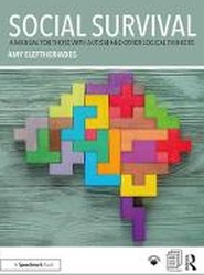 Social Survival: A Manual for those with Autism and Other Logical Thinkers