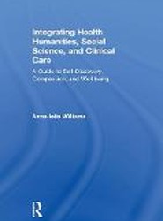 Integrating Health Humanities, Social Science, and Clinical Care