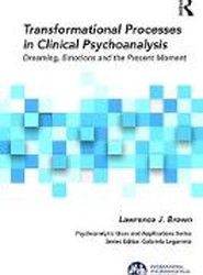 Transformational Processes in Clinical Psychoanalysis