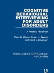 Cognitive Behavioural Interviewing for Adult Disorders