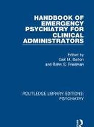 Handbook of Emergency Psychiatry for Clinical Administrators