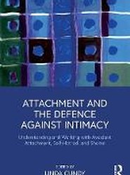 Attachment and the Defence Against Intimacy