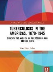 Tuberculosis in the Americas, 1870-1945
