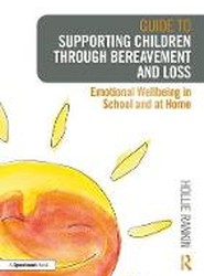 Guide to Supporting Children through Bereavement and Loss