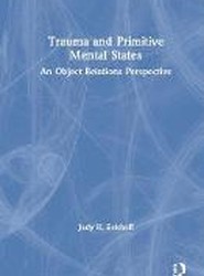 Trauma and Primitive Mental States