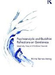 Psychoanalytic and Buddhist Reflections on Gentleness