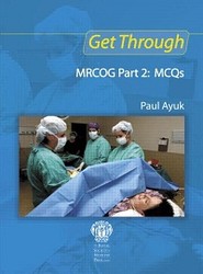 Get Through MRCOG Part 2: MCQs