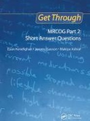 Get Through MRCOG Part 2: Short Answer Questions