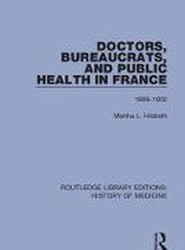 Doctors, Bureaucrats, and Public Health in France