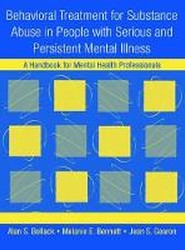Behavioral Treatment for Substance Abuse in People with Serious and Persistent Mental Illness