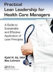 Practical Lean Leadership for Health Care Managers