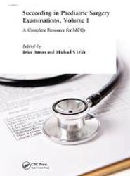 Succeeding in Paediatric Surgery Examinations, Volume 1