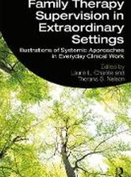 Family Therapy Supervision in Extraordinary Settings