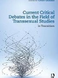 Current Critical Debates in the Field of Transsexual Studies