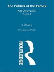 The Politics of the Family and Other Essays