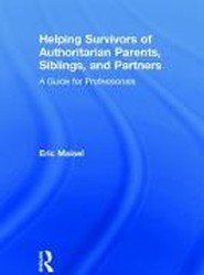 Helping Survivors of Authoritarian Parents, Siblings, and Partners