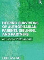 Helping Survivors of Authoritarian Parents, Siblings, and Partners