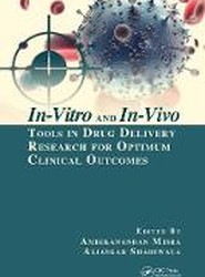 In-Vitro and In-Vivo Tools in Drug Delivery Research for Optimum Clinical Outcomes