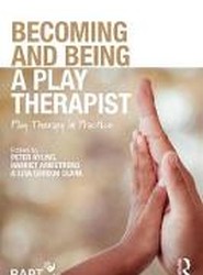 Becoming and Being a Play Therapist
