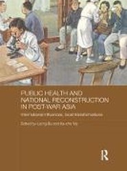 Public Health and National Reconstruction in Post-War Asia