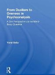 From Dualism to Oneness in Psychoanalysis