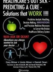 HEALTHCARE's OUT SICK - PREDICTING A CURE - Solutions that WORK !!!!
