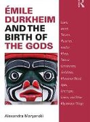 Emile Durkheim and the Birth of the Gods