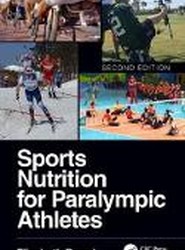 Sports Nutrition for Paralympic Athletes, Second Edition