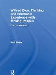 Wilfred Bion, Thinking, and Emotional Experience with Moving Images