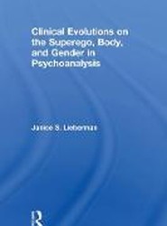 Clinical Evolutions on the Superego, Body, and Gender in Psychoanalysis