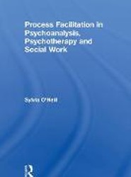 Process Facilitation in Psychoanalysis, Psychotherapy and Social Work