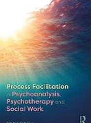 Process Facilitation in Psychoanalysis, Psychotherapy and Social Work