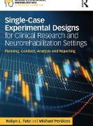 Single-Case Experimental Designs for Clinical Research and Neurorehabilitation Settings