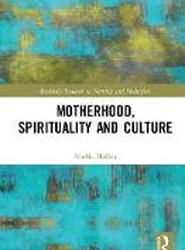Motherhood, Spirituality and Culture