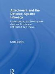 Attachment and the Defence Against Intimacy
