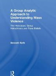 A Group Analytic Approach to Understanding Mass Violence
