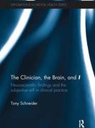The Clinician, the Brain, and 'I'