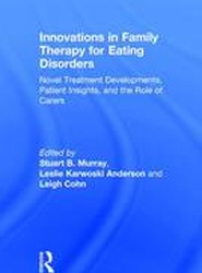 Innovations in Family Therapy for Eating Disorders