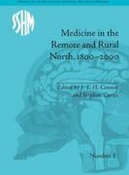 Medicine in the Remote and Rural North, 1800-2000
