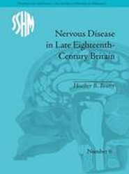 Nervous Disease in Late Eighteenth-Century Britain