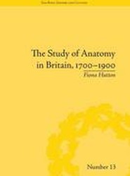 The Study of Anatomy in Britain, 1700-1900