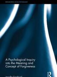 A Psychological Inquiry into the Meaning and Concept of Forgiveness