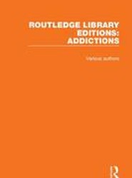 Routledge Library Editions: Addictions