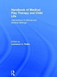 Handbook of Medical Play Therapy and Child Life