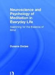 Neuroscience and Psychology of Meditation in Everyday Life