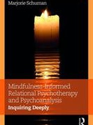 Mindfulness-Informed Relational Psychotherapy and Psychoanalysis