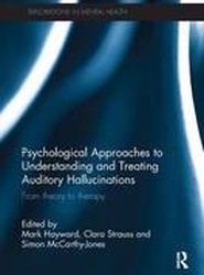 Psychological Approaches to Understanding and Treating Auditory Hallucinations